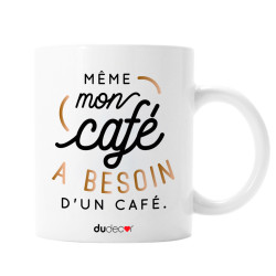 Mug "Besoin d'un café"